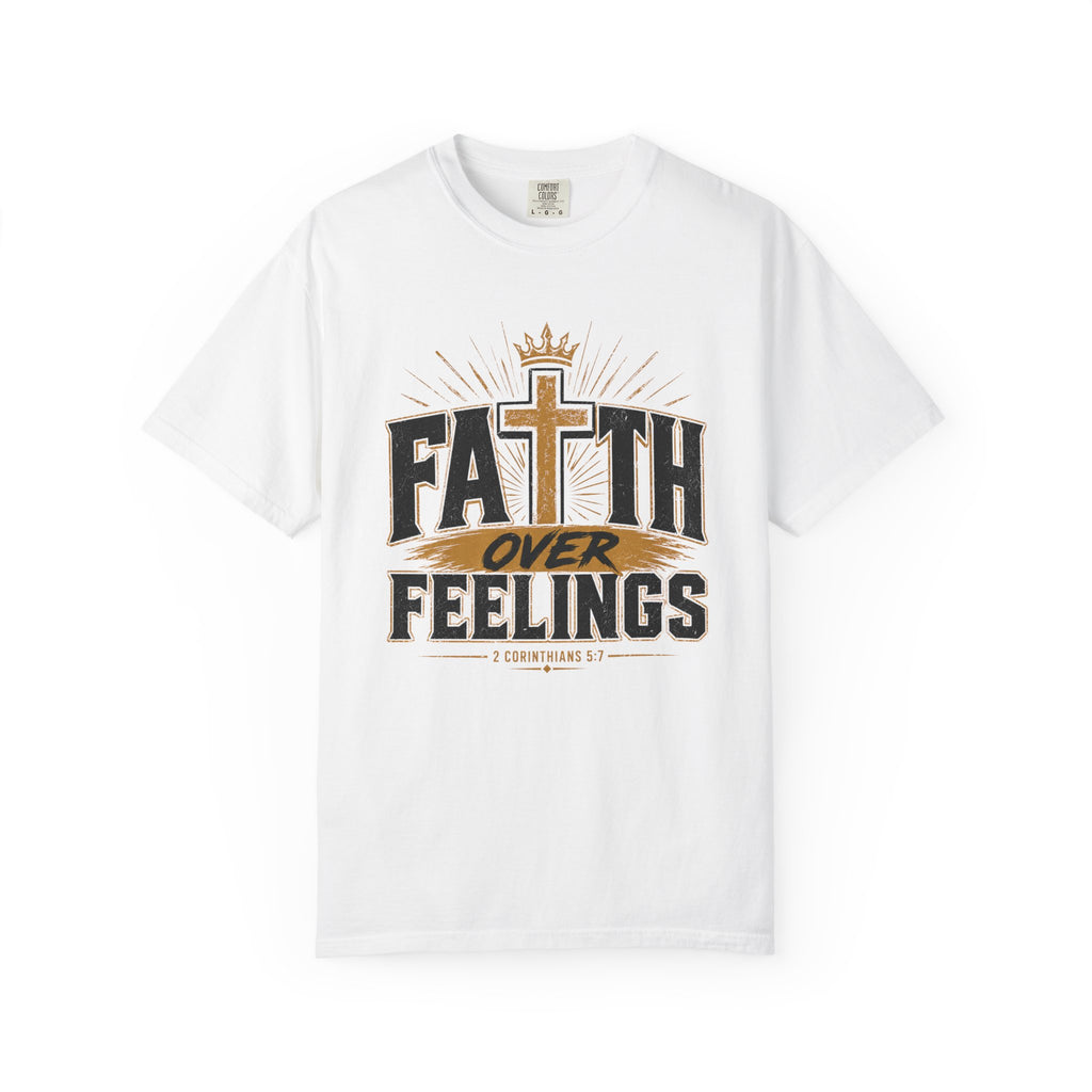 Faith over Feelings - Christian Tee