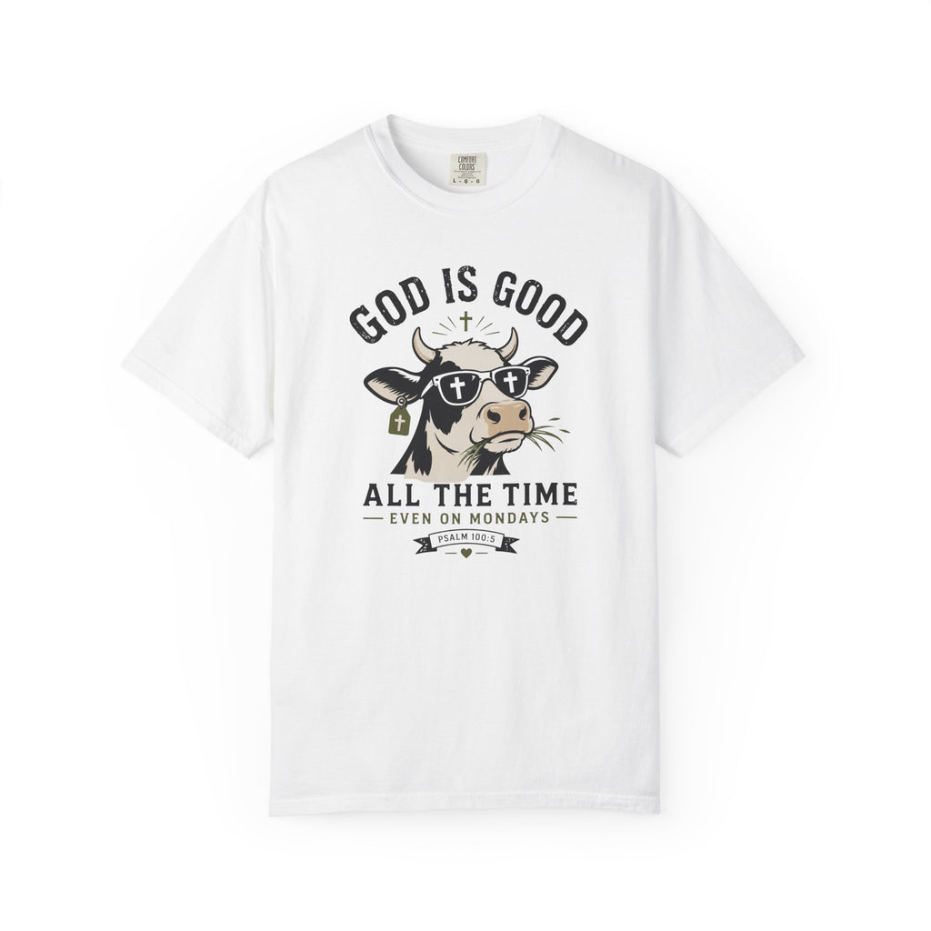 God Is Good — Even on Mondays - Christian Tee