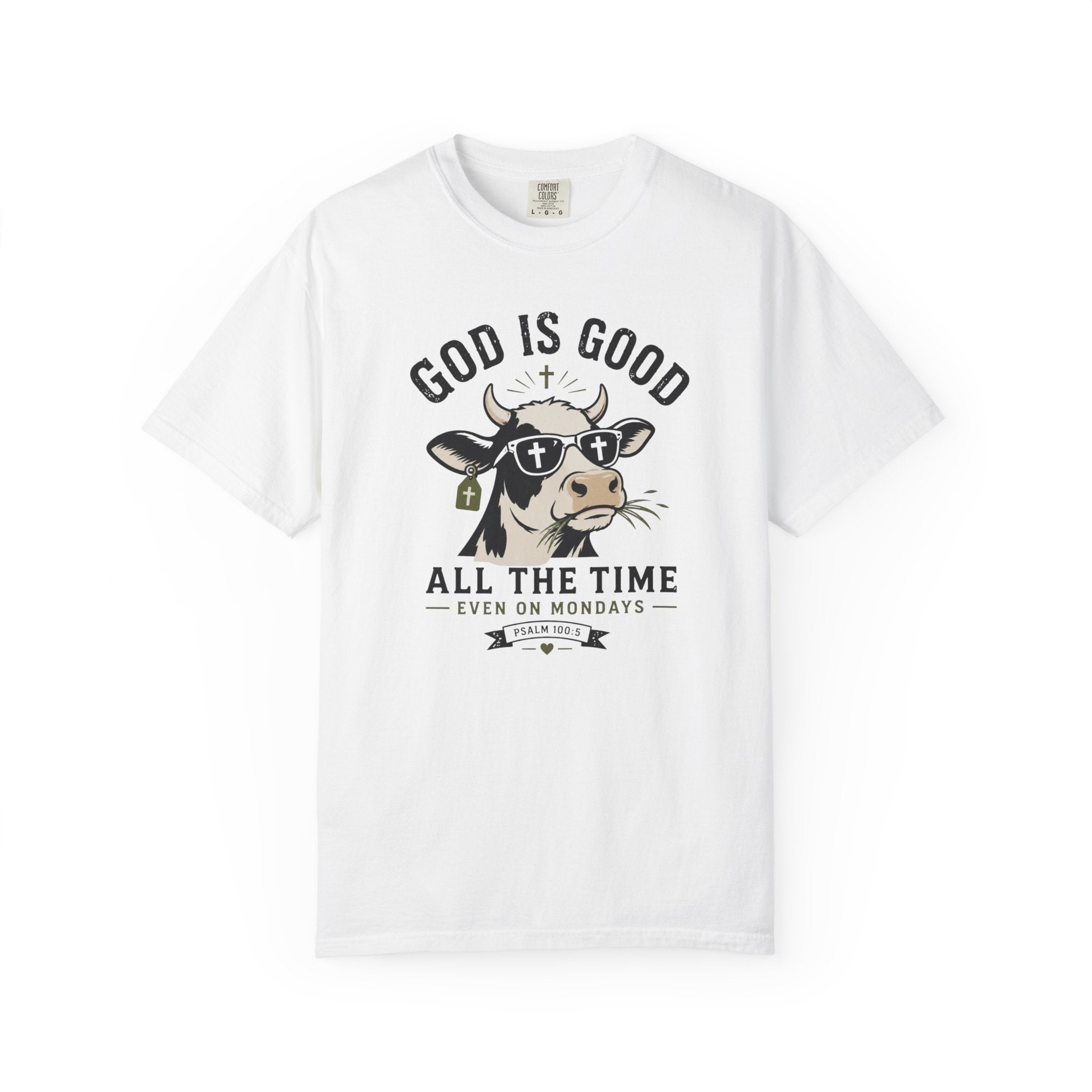 God Is Good — Even on Mondays - Christian Tee
