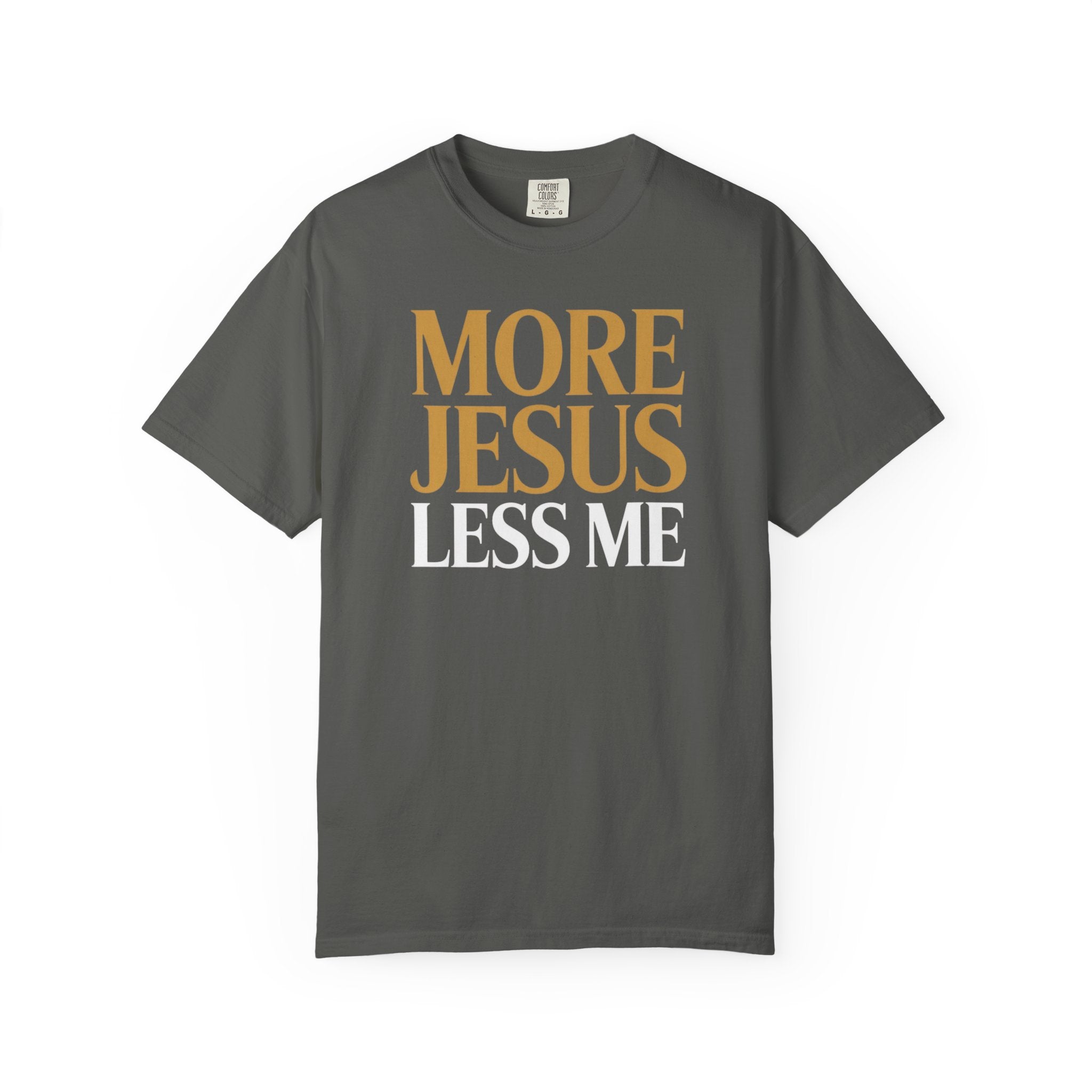More Jesus Less Me - Christian Faith Tee