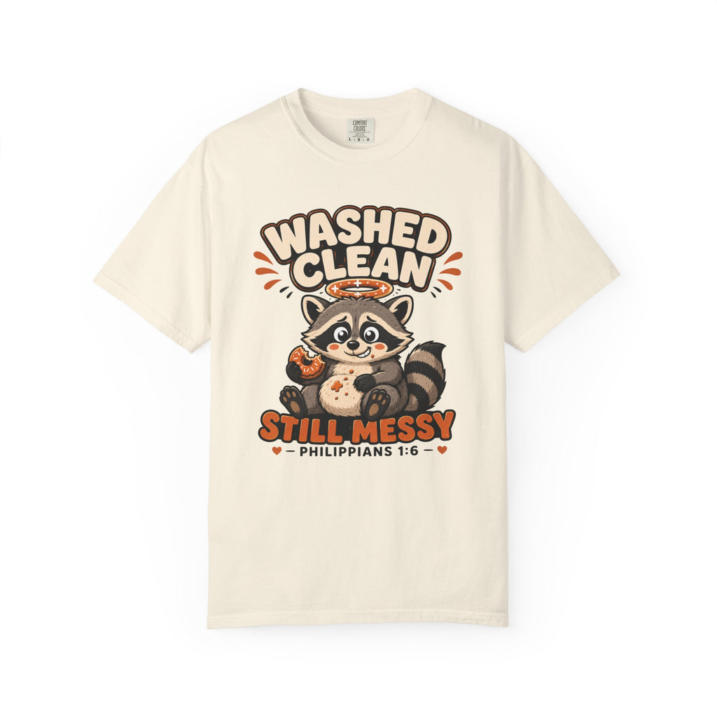 Clean But Still Messy - Cute Racoon Tee