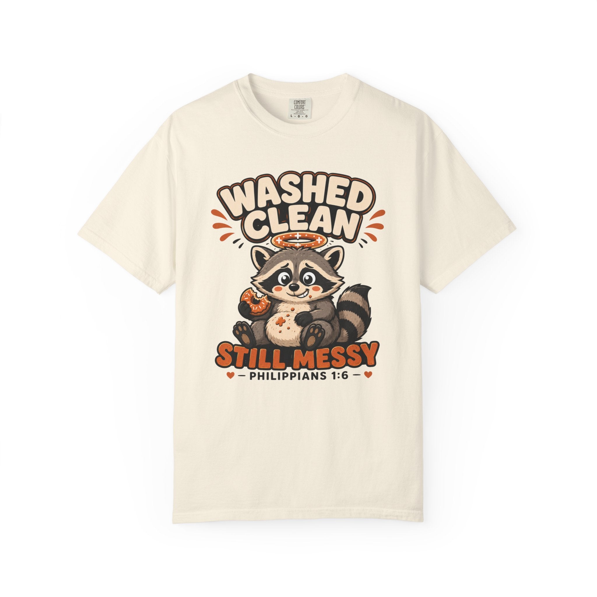 Clean But Still Messy - Cute Racoon Tee