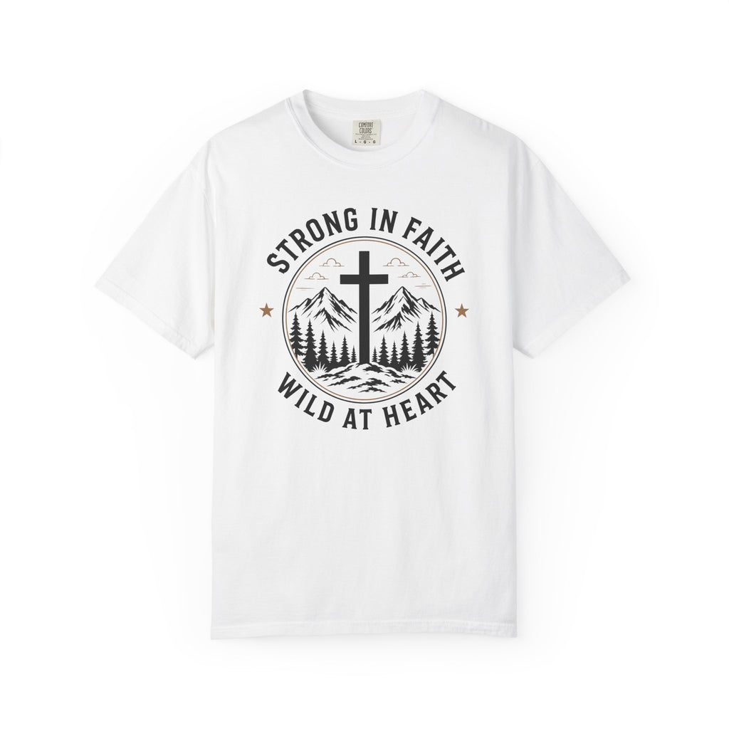 Strong In Faith Wild At Heart – Christian Tee