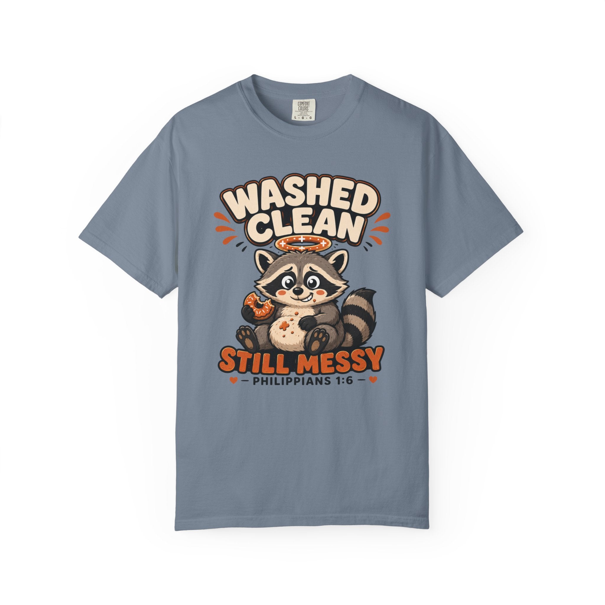 Clean But Still Messy - Cute Racoon Tee
