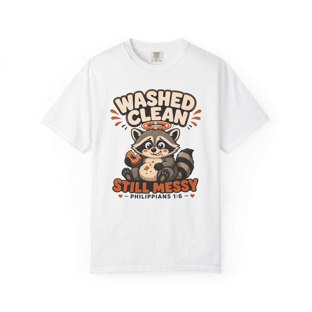 Clean But Still Messy - Cute Racoon Tee