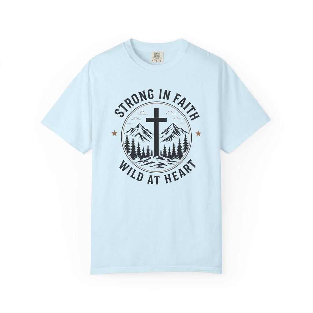 Strong In Faith Wild At Heart – Christian Tee