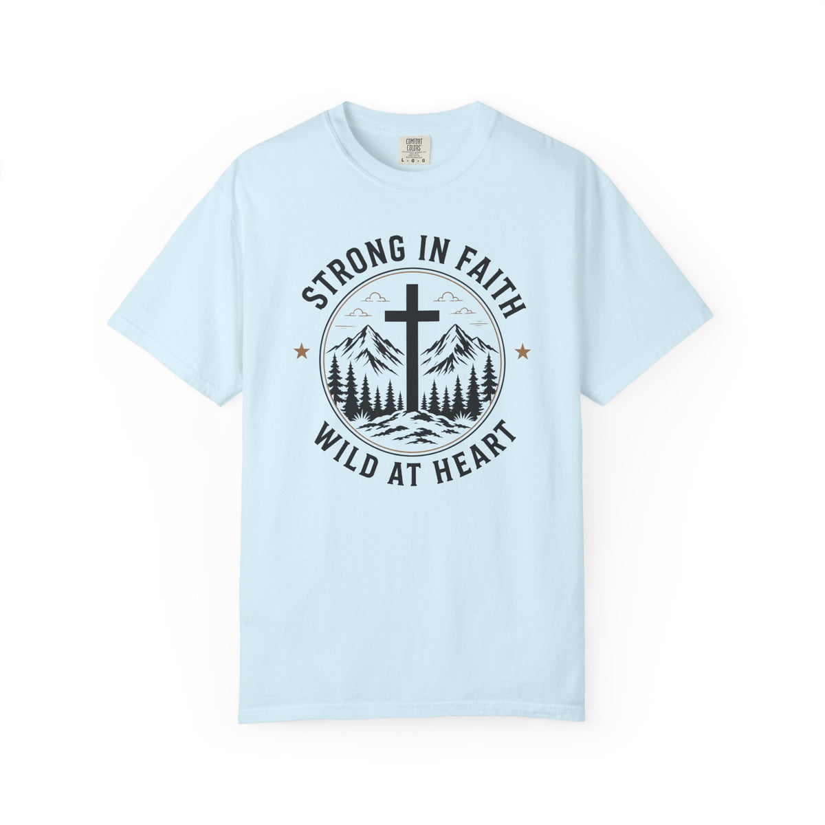 Strong In Faith Wild At Heart – Christian Tee