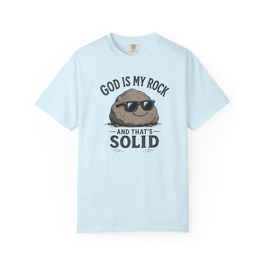 God Is My Rock, And That's Solid Christian T-Shirt