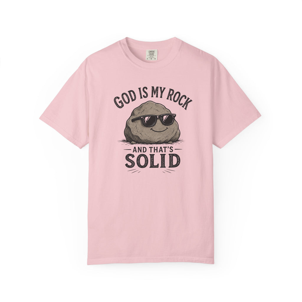God Is My Rock, And That's Solid Christian T-Shirt