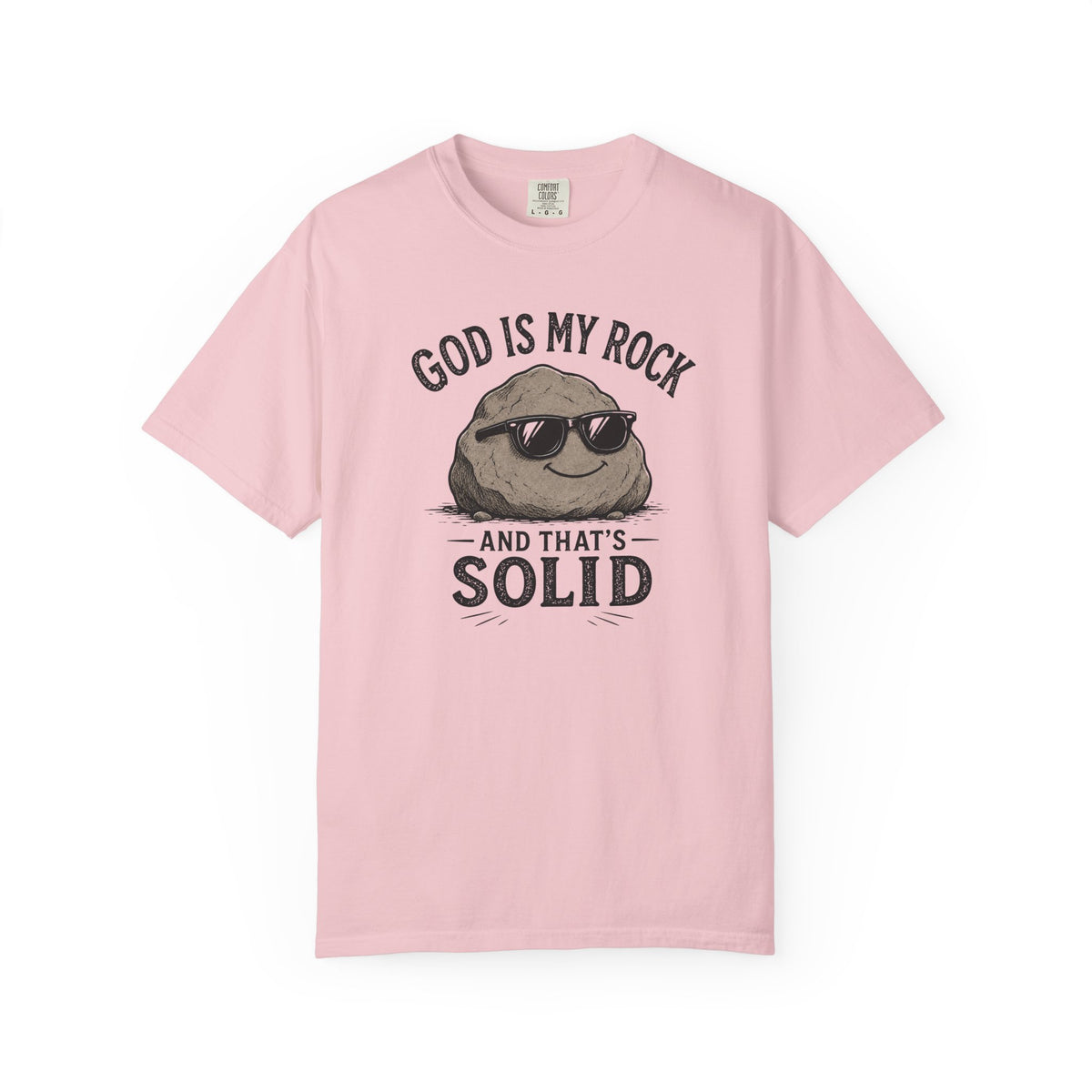 God Is My Rock, And That's Solid Christian T-Shirt