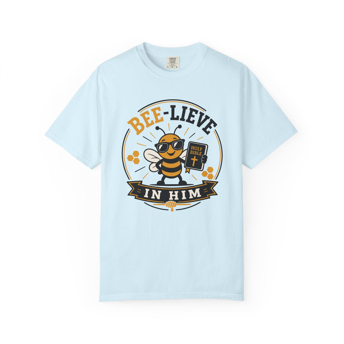 Bee-Lieve in Him T-Shirt