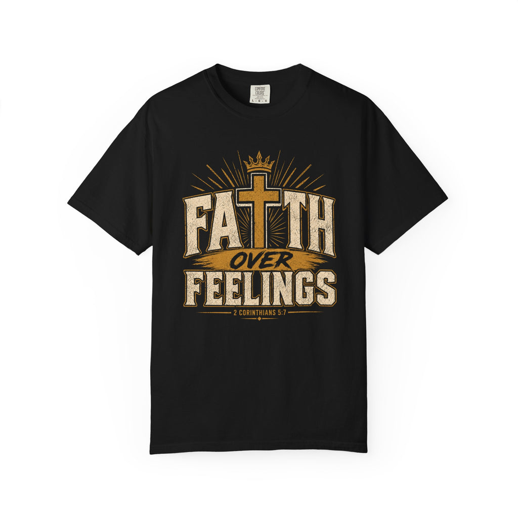 Faith over Feelings - Christian Tee