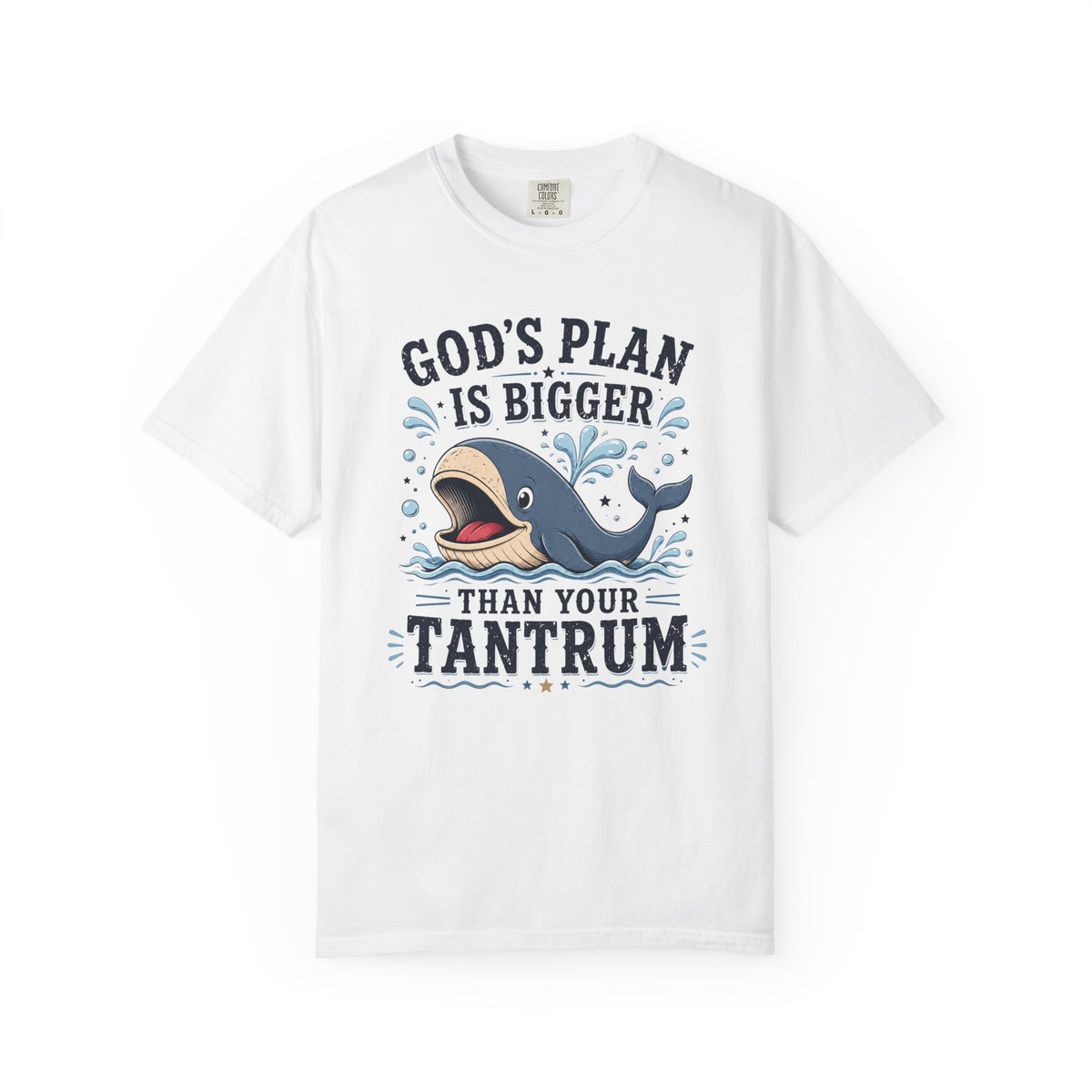 God's Plan Is Bigger Than Your Tantrum – Funny Christian Whale T-Shirt