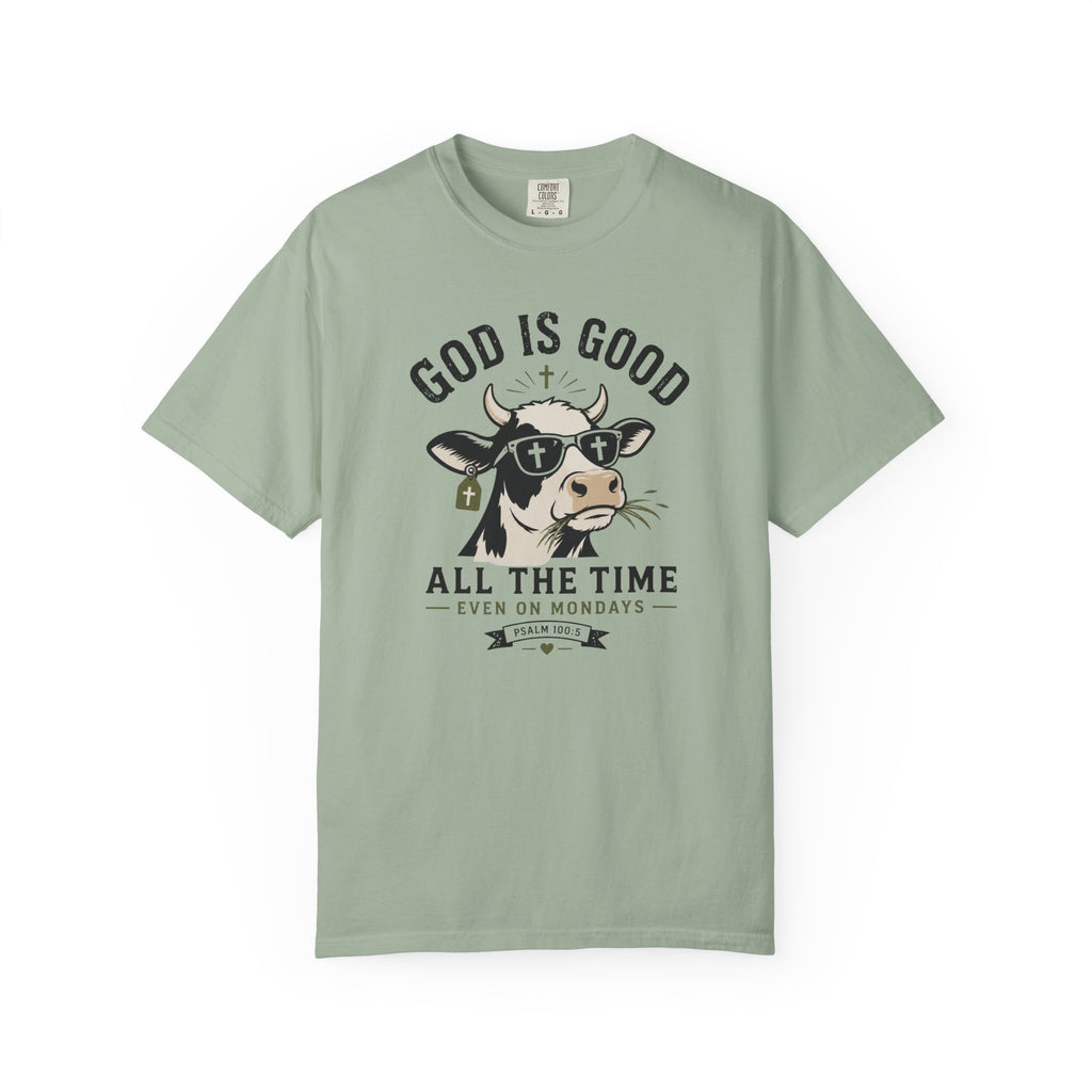 God Is Good — Even on Mondays - Christian Tee