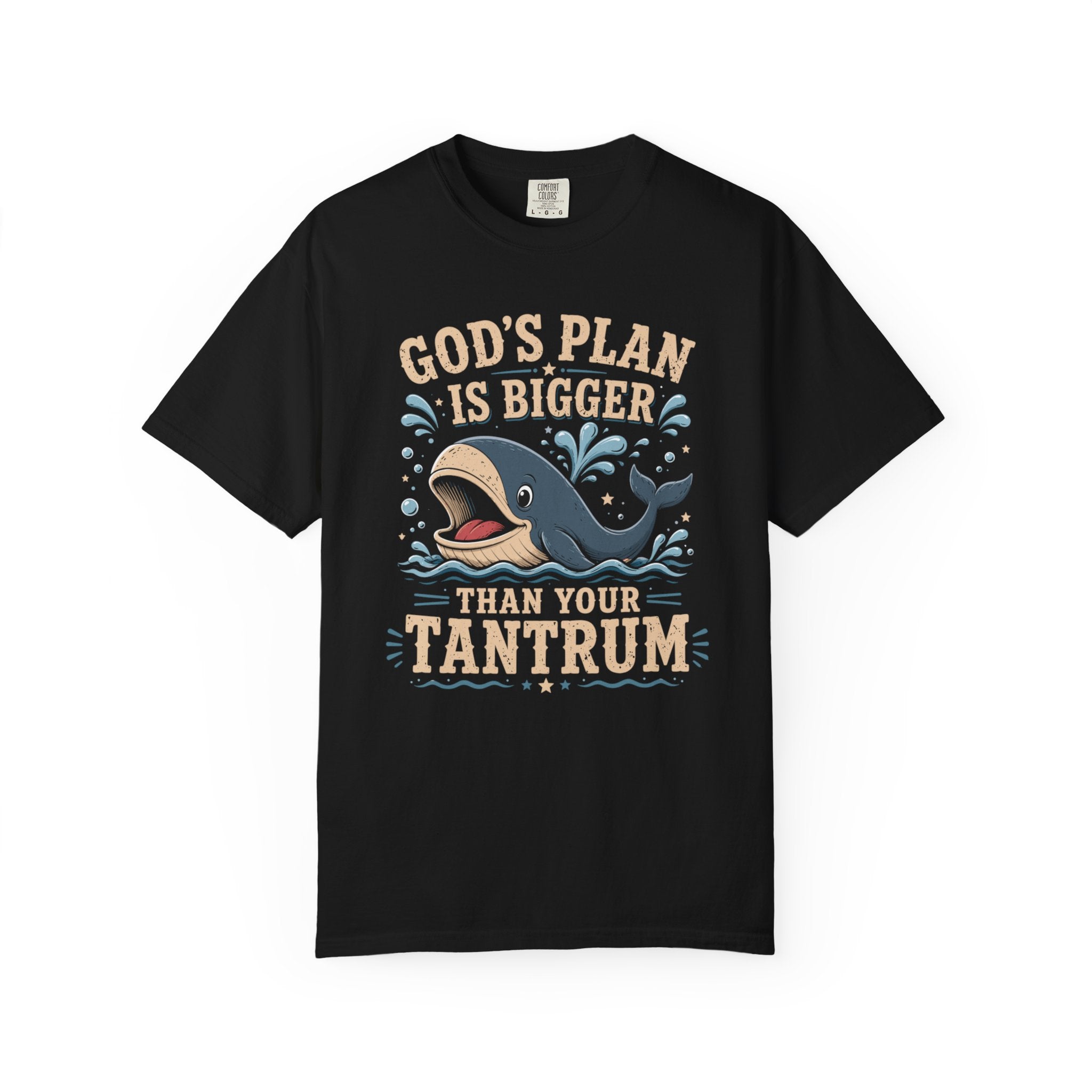 God's Plan Is Bigger Than Your Tantrum – Funny Christian Whale T-Shirt