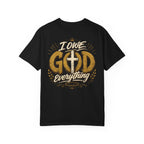 I Owe God Everything - Christian Tee