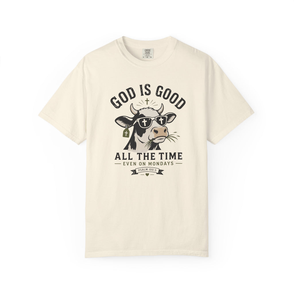 God Is Good — Even on Mondays - Christian Tee