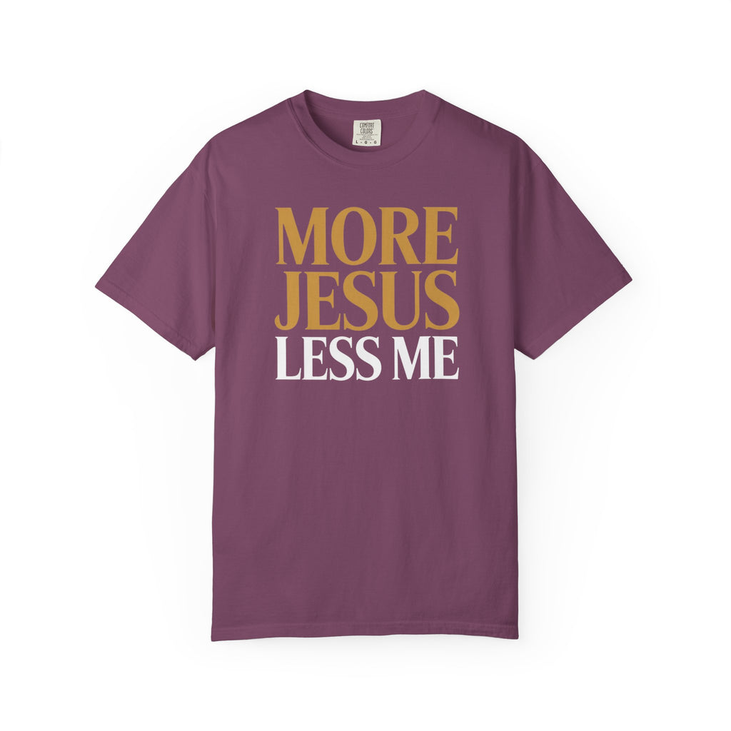 More Jesus Less Me - Christian Faith Tee