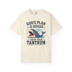 God's Plan Is Bigger Than Your Tantrum – Funny Christian Whale T-Shirt