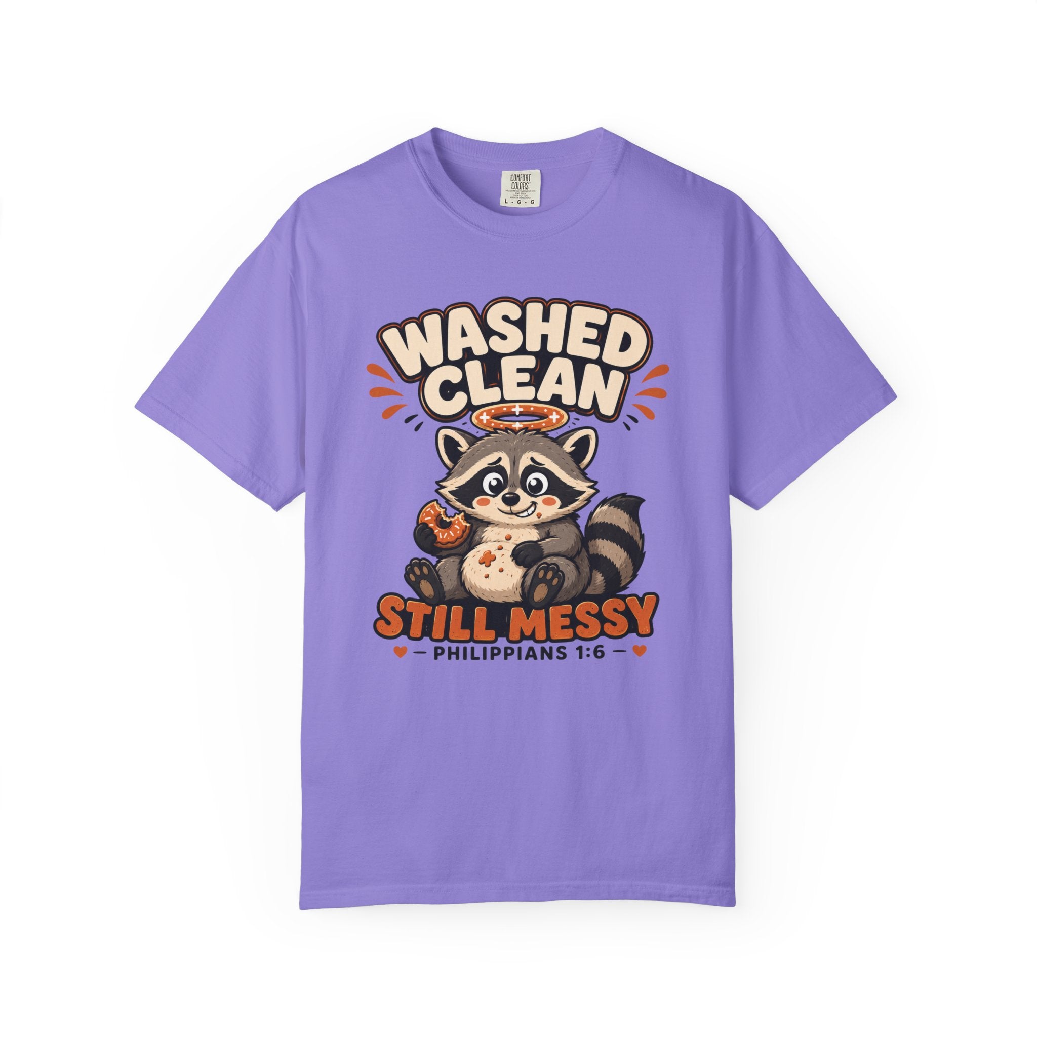 Clean But Still Messy - Cute Racoon Tee