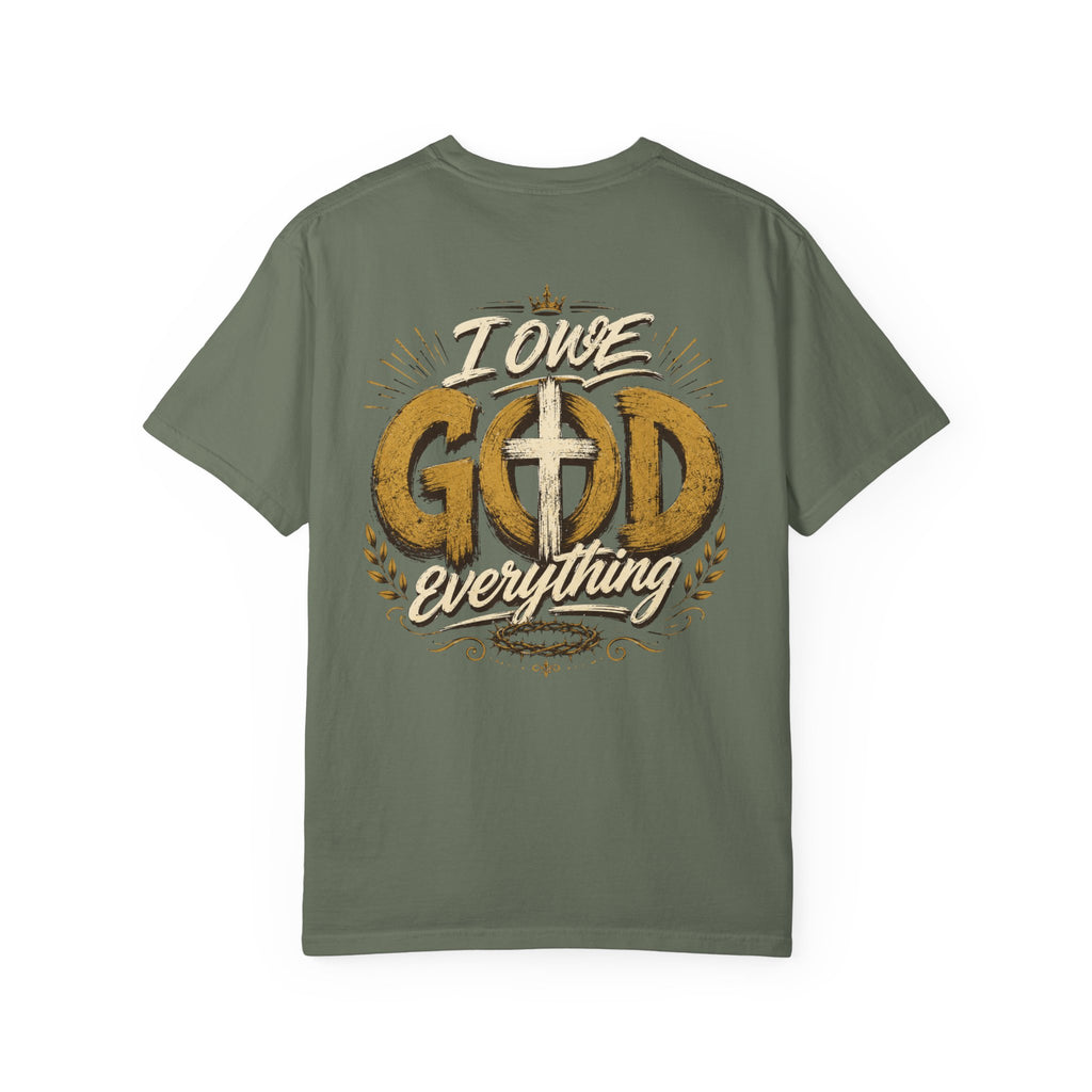I Owe God Everything - Christian Tee