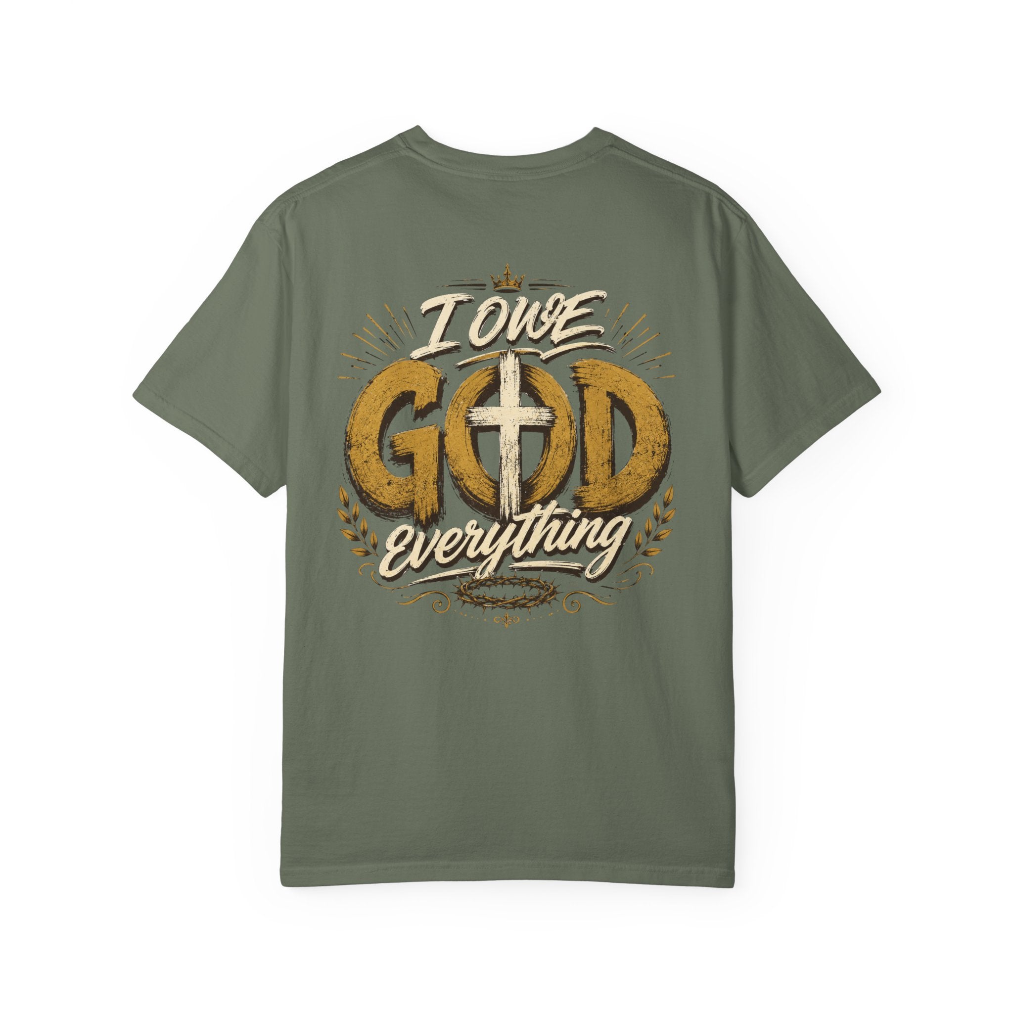 I Owe God Everything - Christian Tee