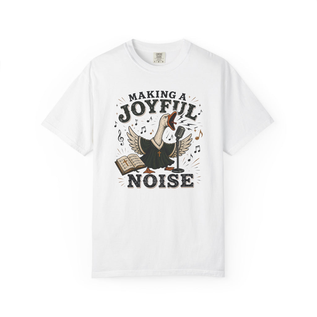 Making a Joyful Noise T-Shirt — Christian Choir/Church Music Tee