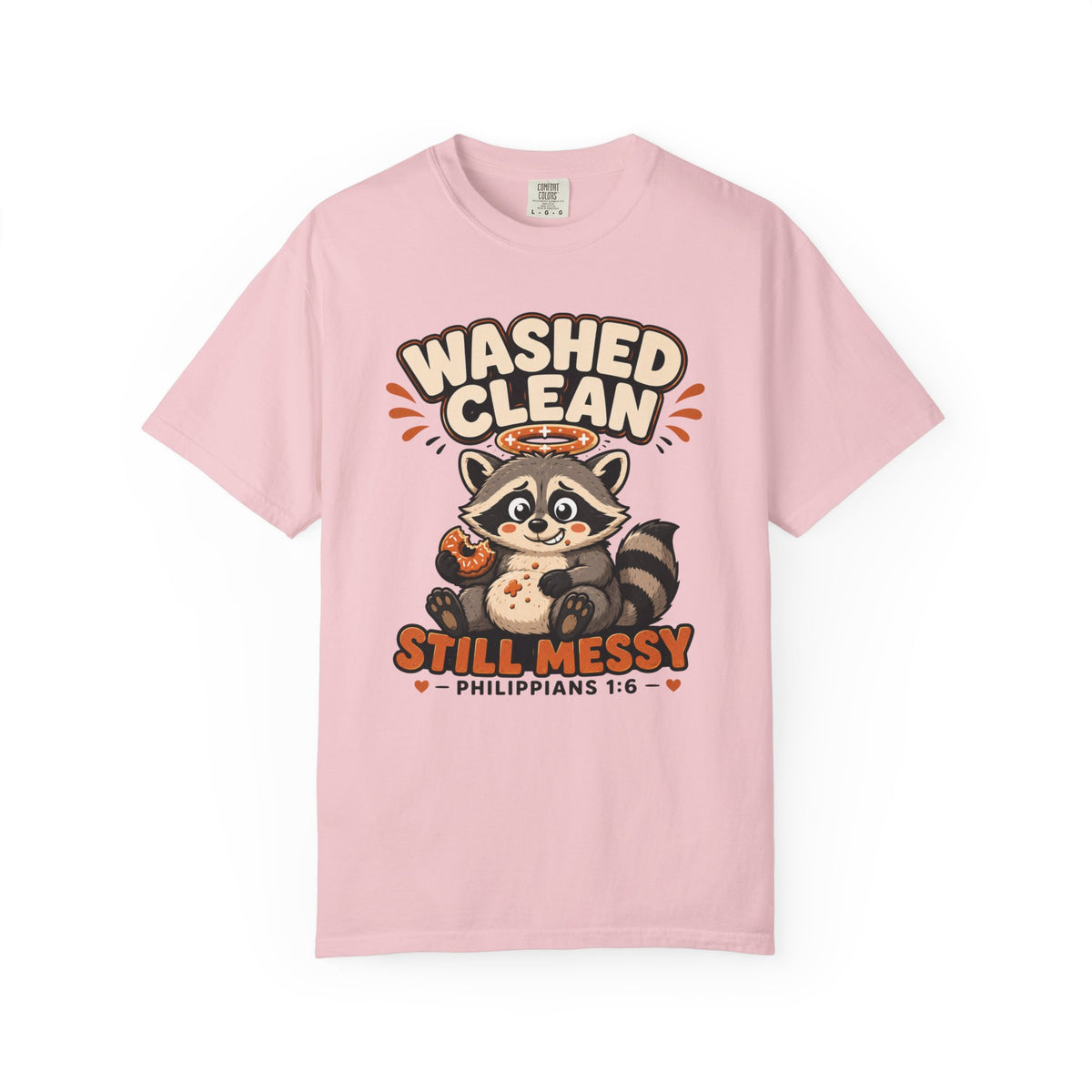 Clean But Still Messy - Cute Racoon Tee
