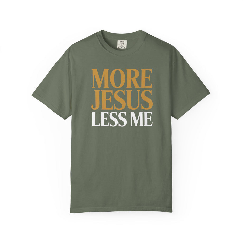 More Jesus Less Me - Christian Faith Tee
