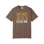 More Jesus Less Me - Christian Faith Tee