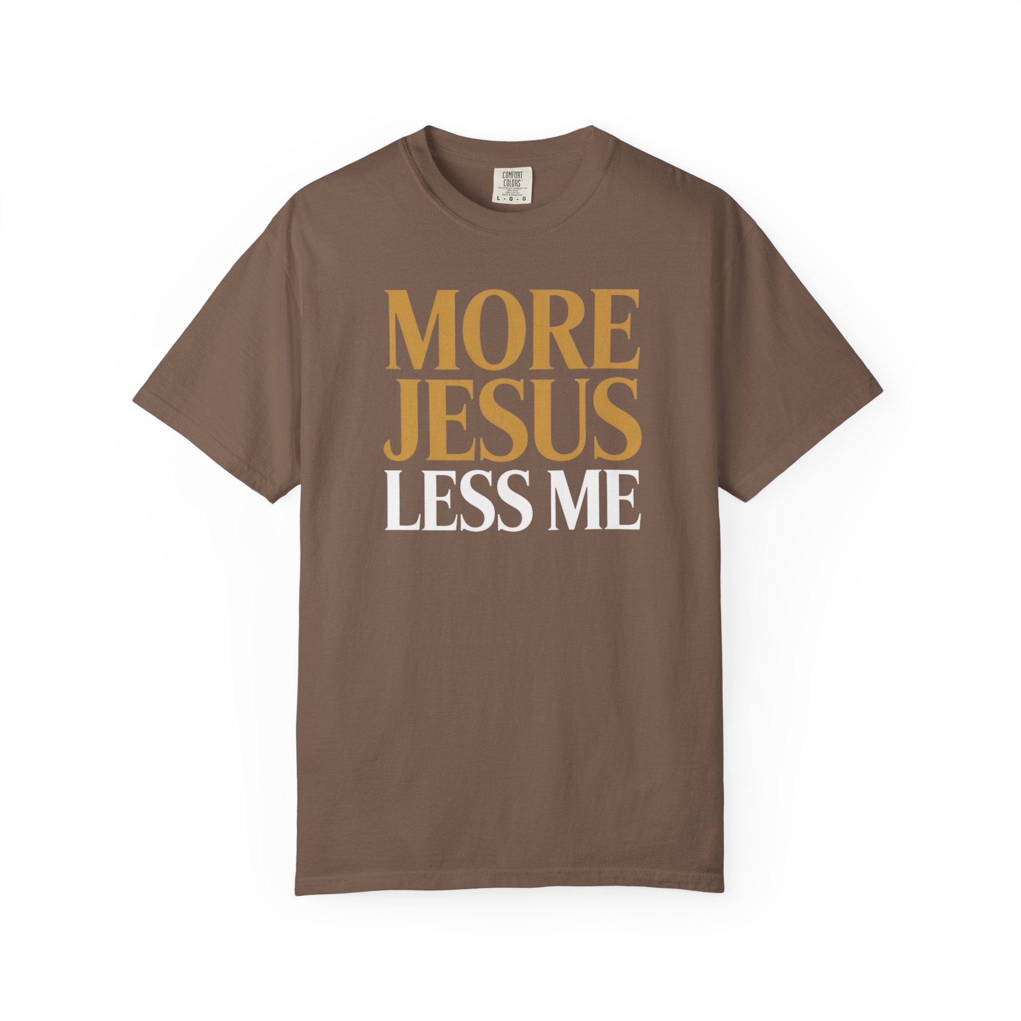 More Jesus Less Me - Christian Faith Tee