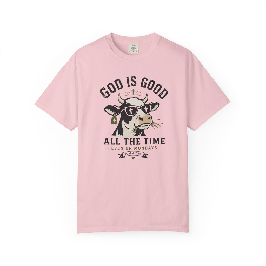 God Is Good — Even on Mondays - Christian Tee