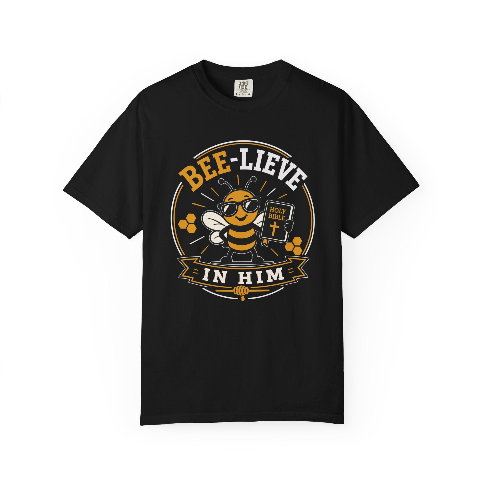 Bee-Lieve in Him T-Shirt
