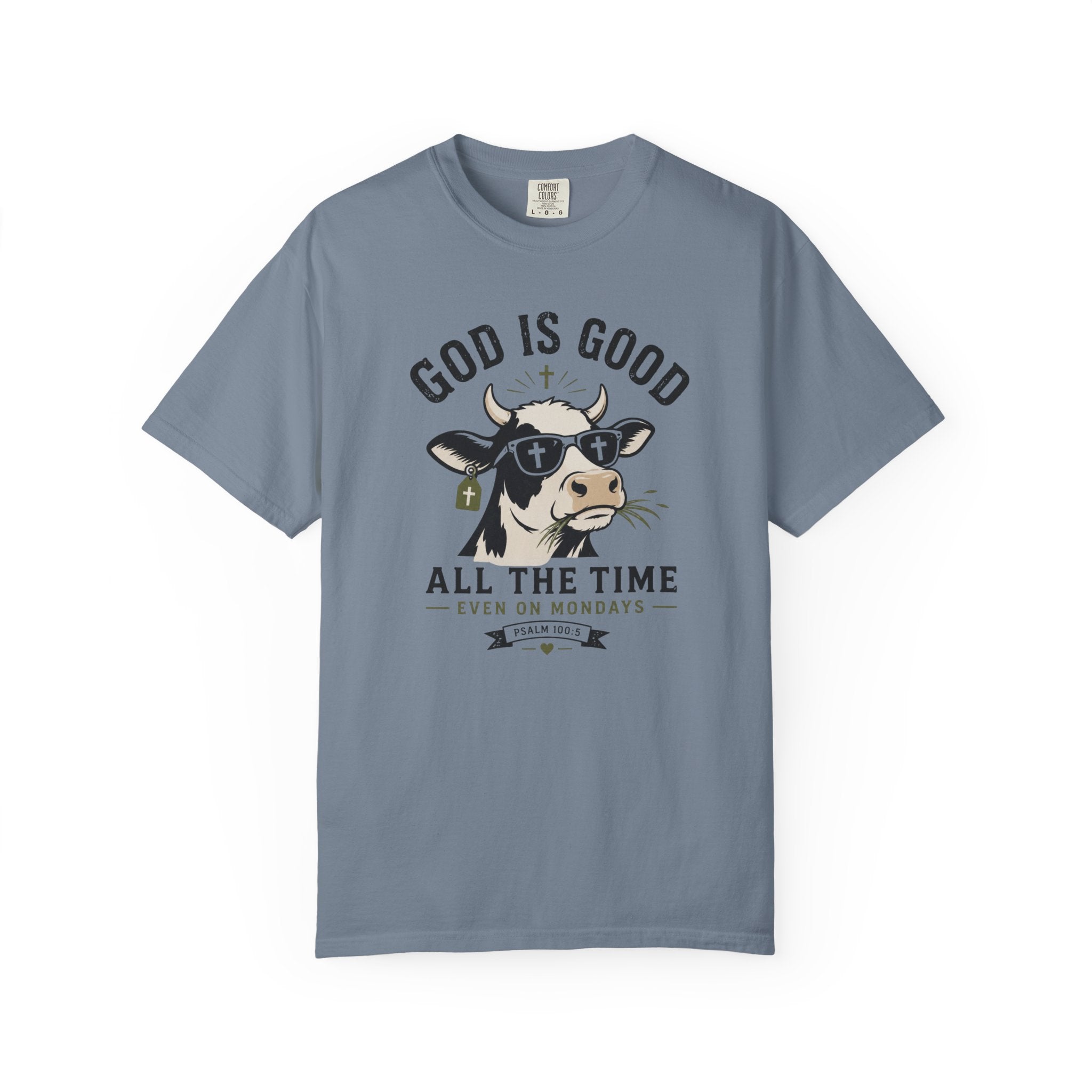 God Is Good — Even on Mondays - Christian Tee