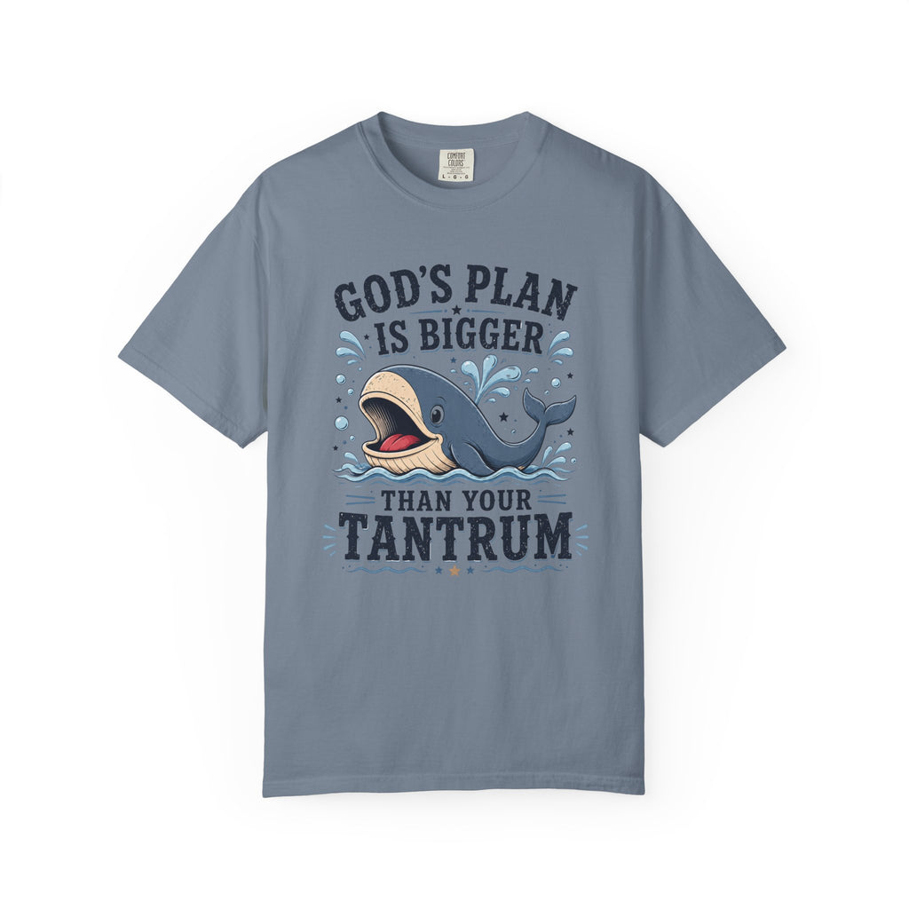 God's Plan Is Bigger Than Your Tantrum – Funny Christian Whale T-Shirt